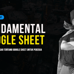 Fundamental Google Spreadsheet Untuk Kerja